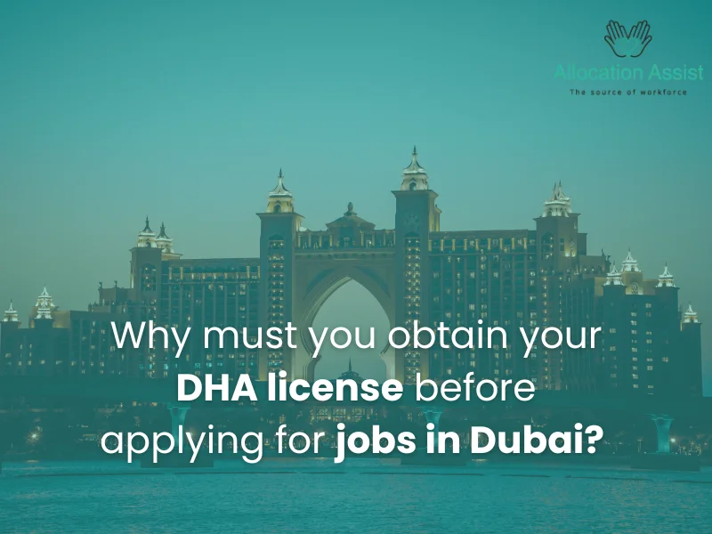 Why must you obtain your DHA license before applying for jobs in Dubai?