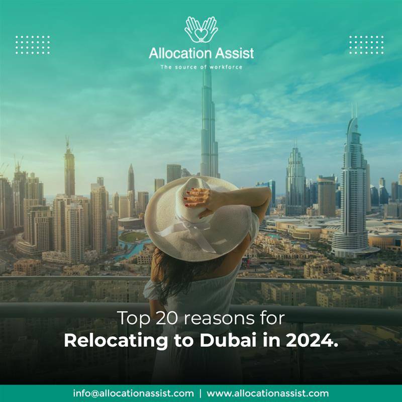 Top 20 Reasons for Relocating to Dubai in 2024
