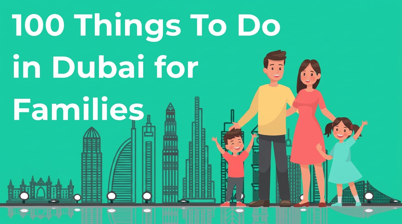 100 Things To Do in Dubai for Families